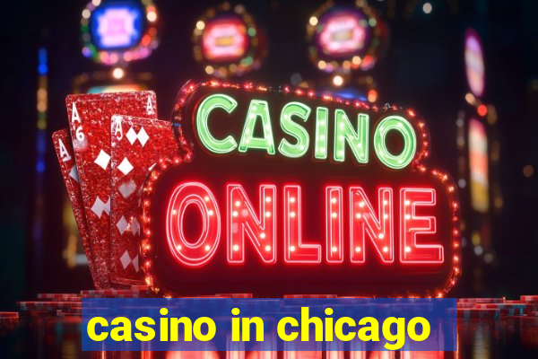 casino in chicago