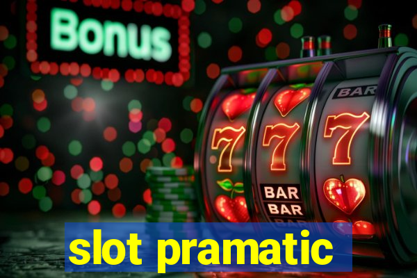 slot pramatic