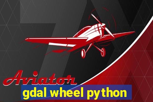 gdal wheel python