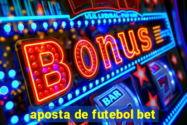 aposta de futebol bet