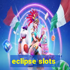 eclipse slots