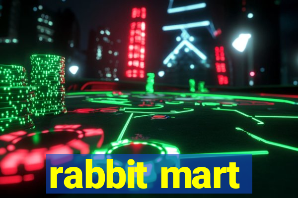 rabbit mart