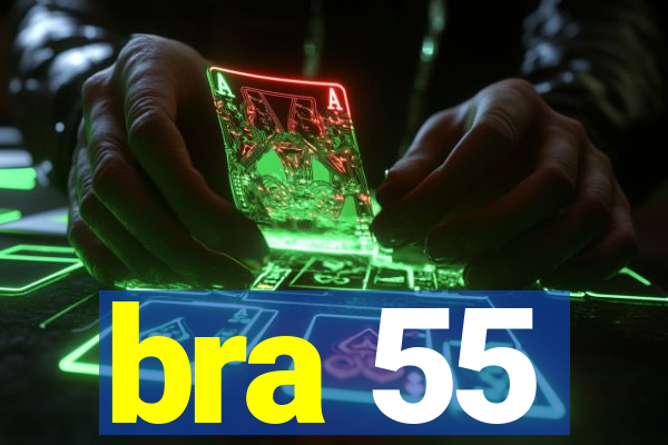 bra 55