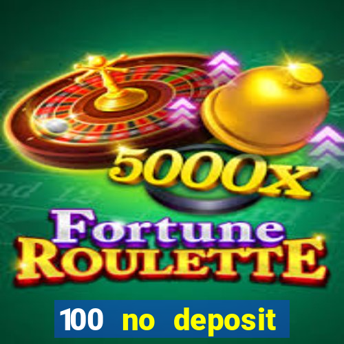 100 no deposit casino bonus