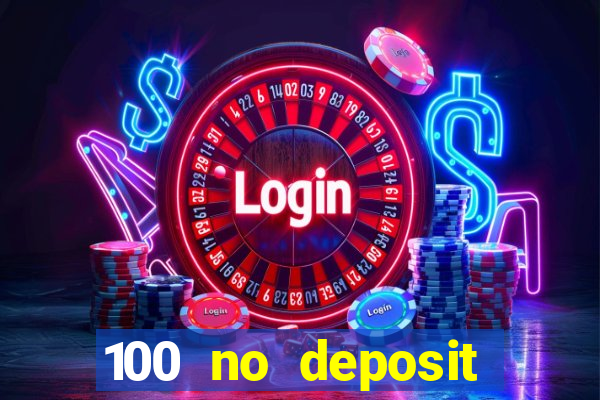 100 no deposit casino bonus