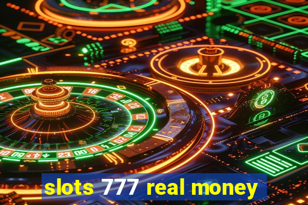 slots 777 real money