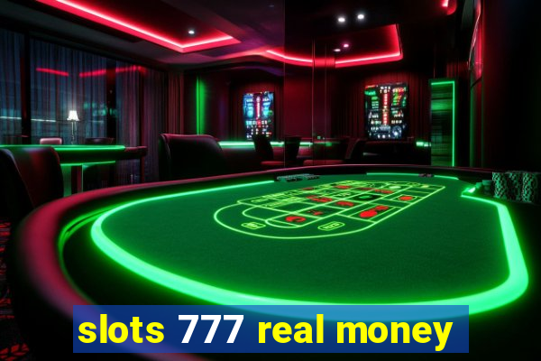 slots 777 real money