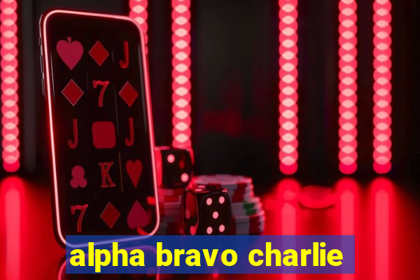 alpha bravo charlie