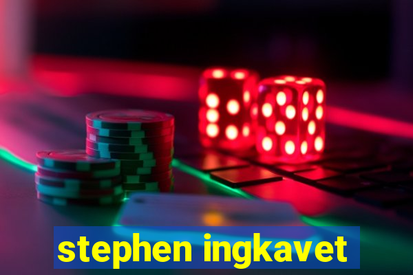 stephen ingkavet