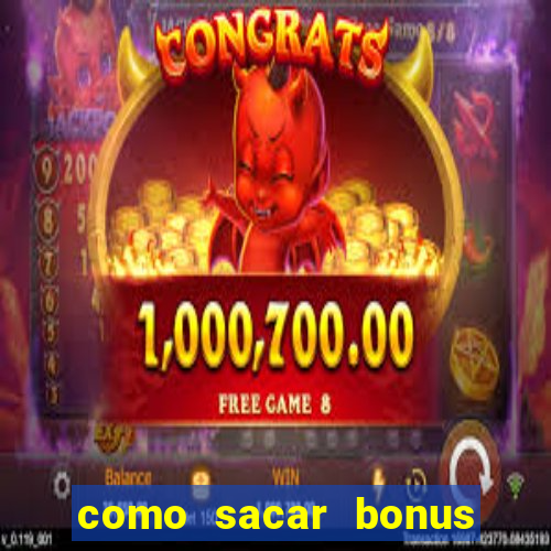 como sacar bonus cassino betano