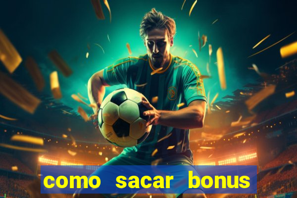 como sacar bonus cassino betano