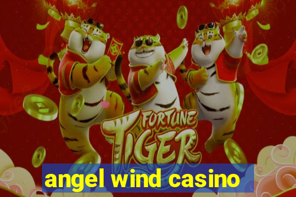 angel wind casino