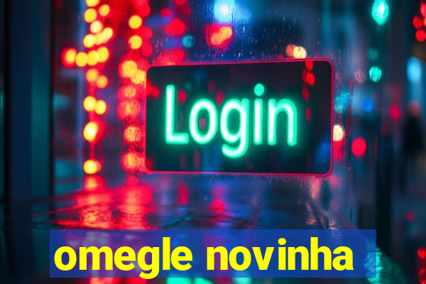 omegle novinha