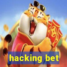 hacking bet