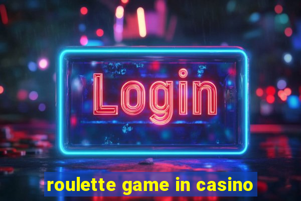 roulette game in casino