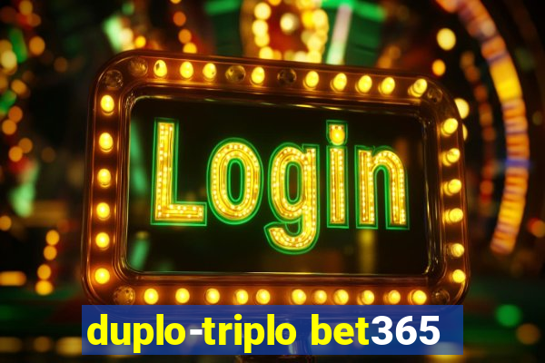 duplo-triplo bet365