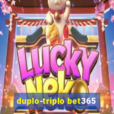 duplo-triplo bet365