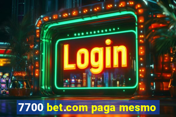 7700 bet.com paga mesmo