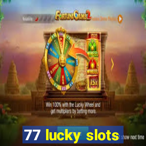 77 lucky slots