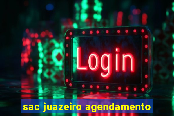 sac juazeiro agendamento