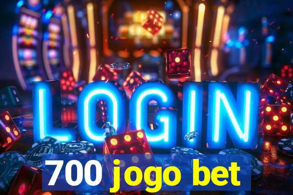 700 jogo bet