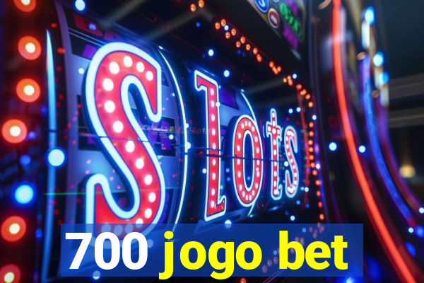 700 jogo bet