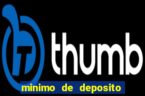 minimo de deposito estrela bet