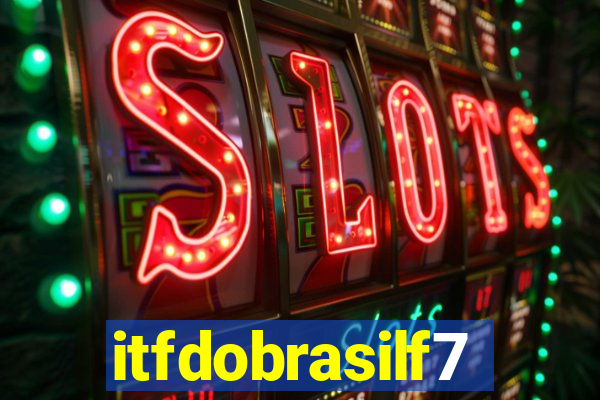 itfdobrasilf7