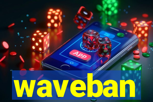 waveban