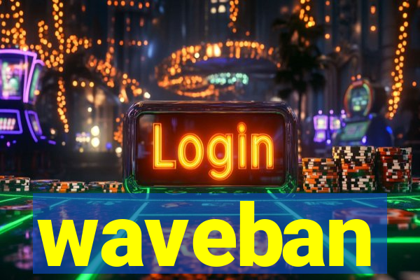 waveban