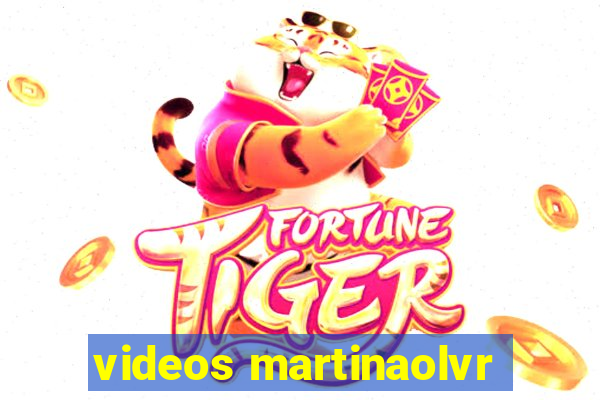 videos martinaolvr