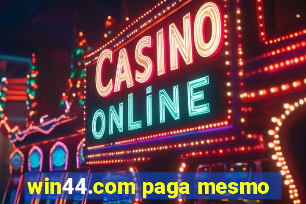 win44.com paga mesmo