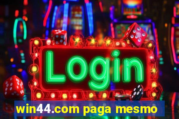 win44.com paga mesmo