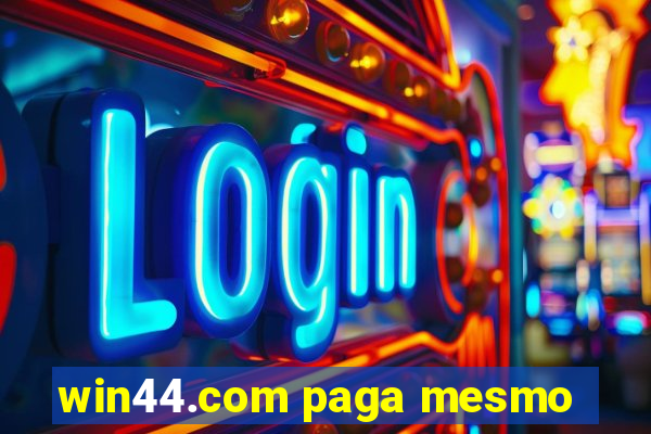 win44.com paga mesmo