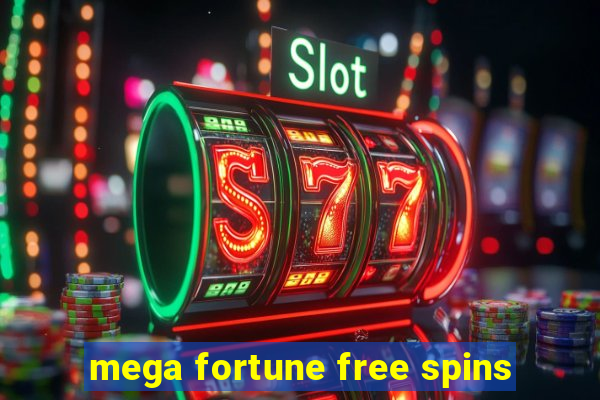 mega fortune free spins