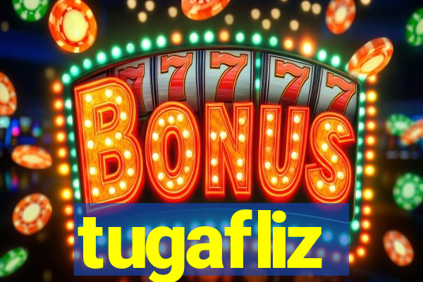 tugafliz