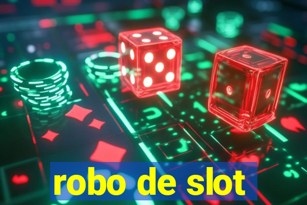 robo de slot