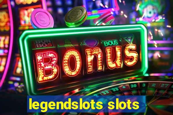 legendslots slots