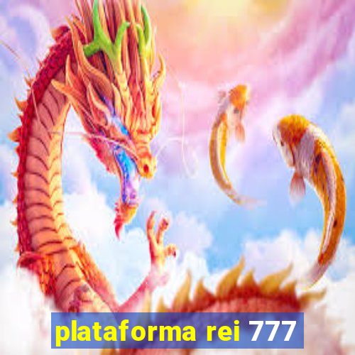 plataforma rei 777