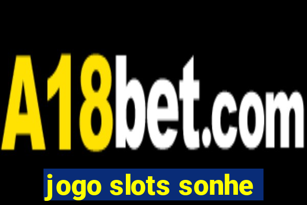 jogo slots sonhe