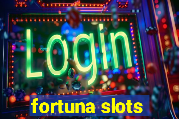 fortuna slots