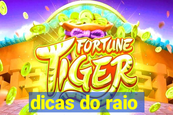 dicas do raio