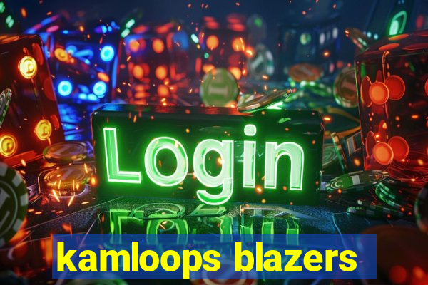 kamloops blazers