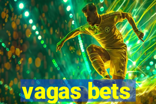 vagas bets