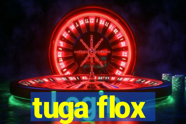 tuga flox