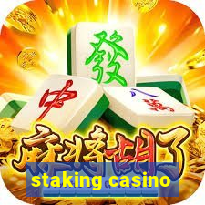 staking casino