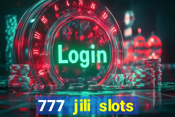 777 jili slots online games