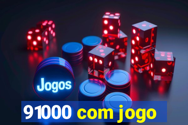 91000 com jogo