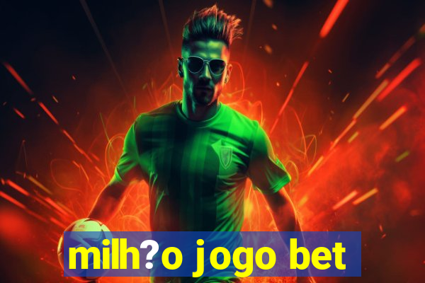 milh?o jogo bet