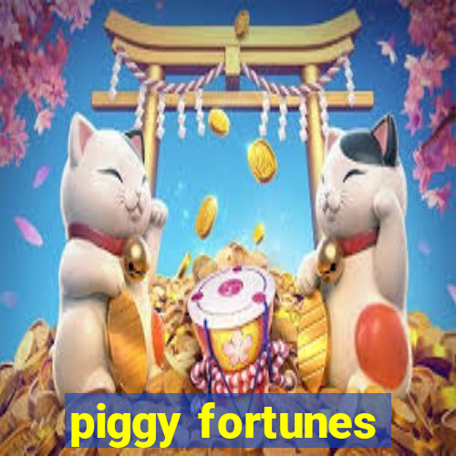 piggy fortunes